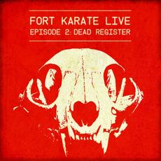 Fort Karate Live, Episode 2: Dead Register mp3 Live by Dead Register
