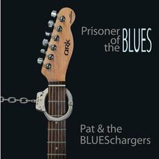 Prisoner Of The Blues mp3 Album by Pat & The BLUESchargers