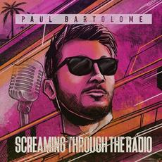 Screaming Through the Radio mp3 Album by Paul Bartolome