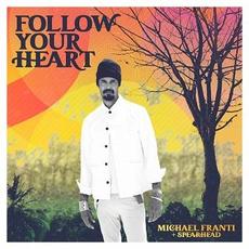 Follow Your Heart mp3 Album by Michael Franti & Spearhead