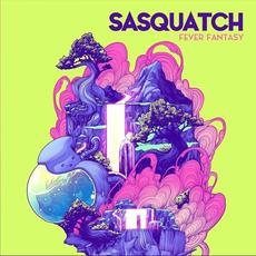Fever Fantasy mp3 Album by Sasquatch