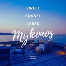 Sweet Sunset Vibes Mykonos mp3 Compilation by Various Artists