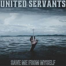 Save Me From Myself mp3 Album by United Servants