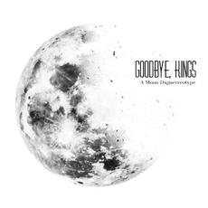 A Moon Daguerreotype mp3 Album by Goodbye, Kings