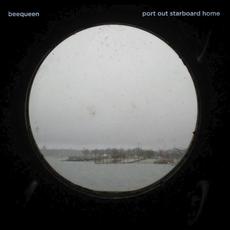 Port Out Starboard Home mp3 Album by Beequeen