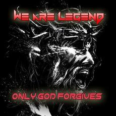 Only God Forgives mp3 Single by We Are Legend