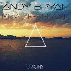 Ibiza Dreamland mp3 Album by Andy Bryan