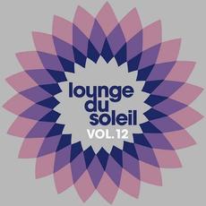 Lounge Du Soleil, Vol. 12 mp3 Compilation by Various Artists