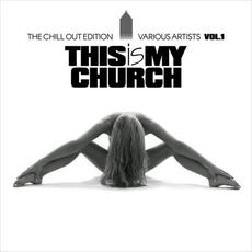 This Is My Church, Vol. 1 (The Chill out Edition) mp3 Compilation by Various Artists