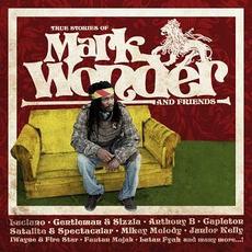 True Stories of Mark Wonder and Friends mp3 Album by Mark Wonder
