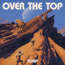 Over the Top mp3 Album by TWRP