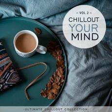 Chillout Your Mind, Vol. 2 mp3 Compilation by Various Artists