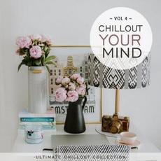 Chillout Your Mind, Vol. 4 mp3 Compilation by Various Artists
