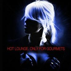 Hot Lounge, Only For GourmetsVol. 1 mp3 Compilation by Various Artists