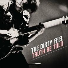 Truth Be Told mp3 Album by The Dirty Feel