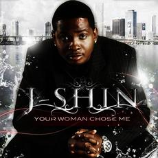 Your Woman Chose Me mp3 Album by J-Shin