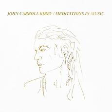 Meditations in Music mp3 Album by John Carroll Kirby