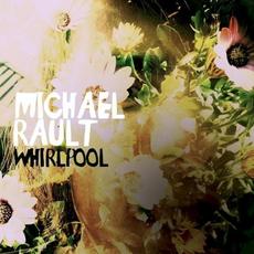 Whirlpool mp3 Album by Michael Rault