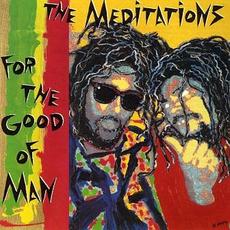 For The Good Of Man mp3 Album by The Meditations