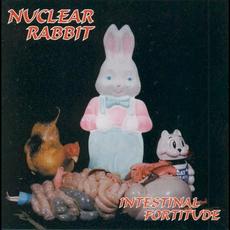 Intestinal Fortitude mp3 Album by Nuclear Rabbit