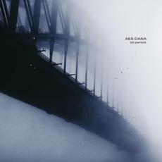 (a) period. mp3 Album by Aes Dana