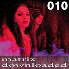 Matrix Downloaded 010 mp3 Compilation by Various Artists