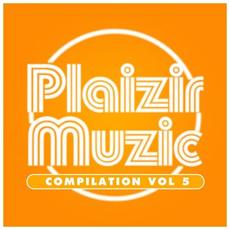 Compilation Plaizir Muzic, Vol. 5 mp3 Compilation by Various Artists