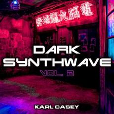 Dark Synthwave Collection Vol. 2 mp3 Artist Compilation by Karl Casey