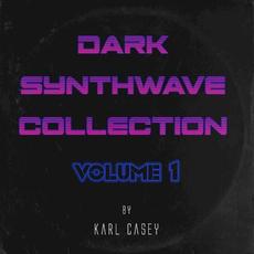 Dark Synthwave Collection Vol. 1 mp3 Artist Compilation by Karl Casey