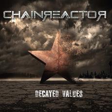 Decayed Values mp3 Album by Chainreactor