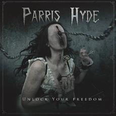 Unlock Your Freedom mp3 Album by Parris Hyde