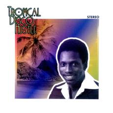 Tropical Disco Hustle Volume 1 mp3 Compilation by Various Artists