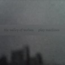 Play Machines mp3 Album by The Valley Of Wolves