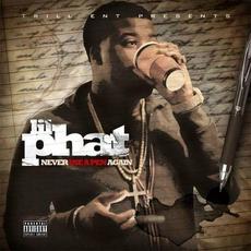 Never Use a Pen Again mp3 Album by Lil Phat