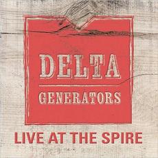 Live at the Spire mp3 Live by Delta Generators