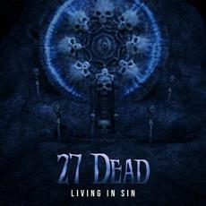 Living In Sin mp3 Album by 27 Dead
