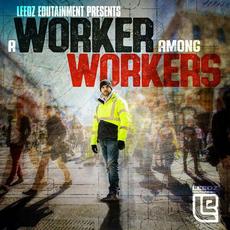 A Worker Among Workers mp3 Album by Leedz Edutainment