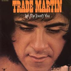 Let Me Touch You (Expanded Edition) mp3 Album by Trade Martin