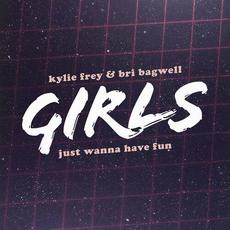 Girls Just Wanna Have Fun (with Kylie Frey) mp3 Single by Bri Bagwell