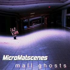 Mall Ghosts mp3 Single by MicroMatscenes