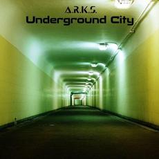 Underground City mp3 Album by A.R.K.S.