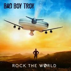 Rock The World mp3 Album by Bad Boy Troy