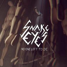 No One Left To Die mp3 Album by Snake Eyes