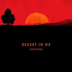 Desert in Me mp3 Single by IVOXYGEN