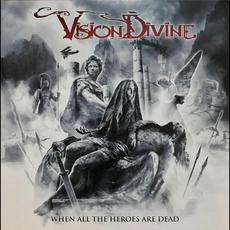 When All the Heroes Are Dead (Remastered) mp3 Album by Vision Divine
