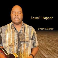 Groove Maker mp3 Album by Lowell Hopper
