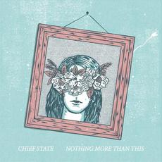 Nothing More Than This mp3 Album by Chief State