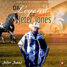 Da Legend of Sweet Jeter Jones mp3 Album by Jeter Jones