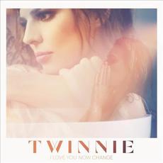 I Love You Now Change mp3 Album by Twinnie