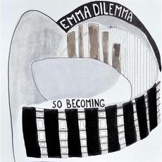 So Becoming mp3 Album by Emma Dilemma
